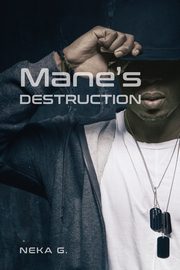 Mane's Destruction, G. NEKA