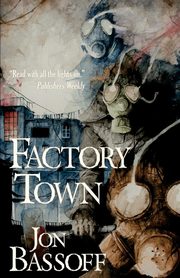 Factory Town, Bassoff Jon