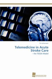 Telemedicine in Acute Stroke Care, Johansson Tim