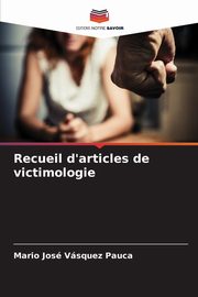 ksiazka tytu: Recueil d'articles de victimologie autor: Vsquez Pauca Mario Jos