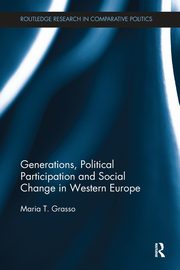 Generations, Political Participation and Social Change in Western Europe, Grasso Maria T.