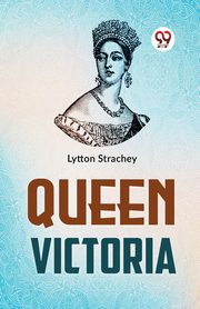 Queen Victoria, Strachey Lytton