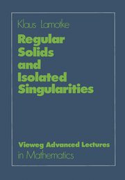 Regular Solids and Isolated Singularities, Lamotke Klaus