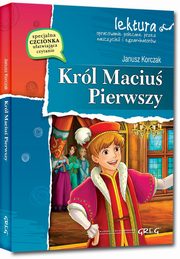 ksiazka tytu: Krl Maciu Pierwszy autor: Korczak Janusz