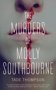 THE MURDERS OF MOLLY SOUTHBOURNE, Thompson Tade