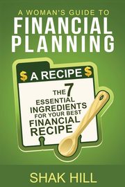 A Woman's Guide To Financial Planning, Hill Shak