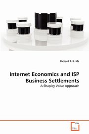 Internet Economics and ISP Business Settlements, Ma Richard T. B.
