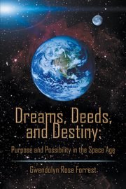 Dreams, Deeds, and Destiny, Forrest Gwendolyn Rose