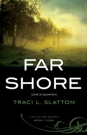 Far Shore, Slatton Traci L.