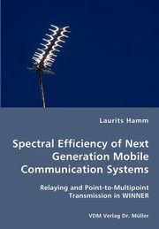 Spectral Efficiency of Next Generation Mobile Communication Systems, Hamm Laurits