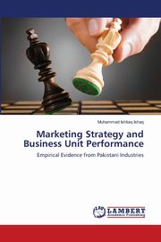 Marketing Strategy and Business Unit Performance, Ishaq Muhammad Ishtiaq