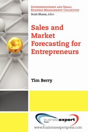 Sales and Market Forecasting for Entrepreneurs, Berry Tim