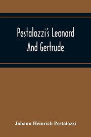 Pestalozzi'S Leonard And Gertrude, Heinrich Pestalozzi Johann