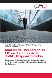 Anlisis de Competencias TIC en docentes de la UNAD, Ibagu-Colombia, Marin Idarraga Diego Alberto