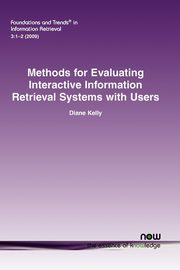 Methods for Evaluating Interactive Information Retrieval Systems with Users, Kelly Diane