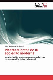 ksiazka tytu: Planteamientos de la sociedad moderna autor: Cruz Rivero Juan Wolfgang