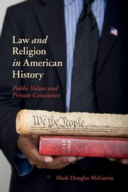 Law and Religion in American History, McGarvie Mark Douglas