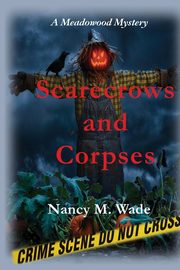Scarecrows and Corpses, Wade Nancy M