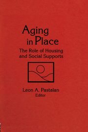Aging in Place, Pastalan Leon A