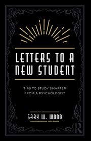 Letters to a New Student, Wood Gary  W.