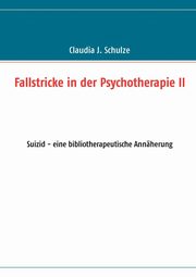 ksiazka tytu: Fallstricke in der Psychotherapie II autor: Schulze Claudia J.