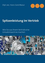 Spitzenleistung im Vertrieb, Mazur Hans-Gerd