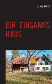 Ein einsames Haus, Funke Klaus