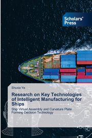 Research on Key Technologies of Intelligent Manufacturing for Ships, Ye Shuxia