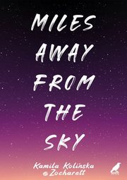Miles away from the sky, Koliska Kamila, Zocharett