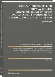 Ustawa o ubezpieczeniach obowizkowych, Ubezpieczeniowym Funduszu Gwarancyjnym i Polskim Biurze Ubezpieczycieli Komunikacyjnych, Magdalena Aleksandra Plakwicz, Grzegorz Dybaa, Agnieszka Kubiak-Cyrul, Magorzata Maliszewska, Jakub J. Szczerbowski, Kamil Szpyt, Grzegorz Urbanik, Micha P. Ziemiak, Marzena Zygo