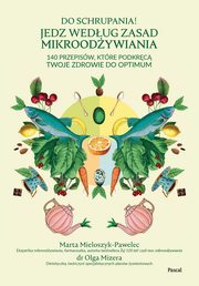 Do schrupania! Jedz wedug zasad mikroodywiania, Mieloszyk-Pawelec Marta,Mizera Olga