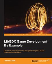 LibGDX Game Development By Example, Cook James