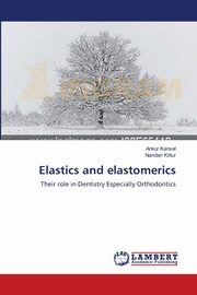 Elastics and elastomerics, Kansal Ankur