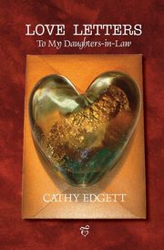 Love Letters to My Daughters-In-Law, Edgett Cathy