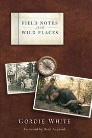 Field Notes from Wild Places, White Gordie