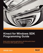 Kinect for Windows SDK Programming Guide, Jana Abhijit