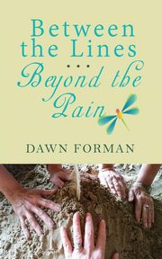 Between the Lines...Beyond the Pain, Forman Dawn