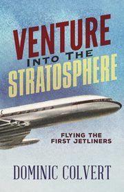 Venture into the Stratosphere, Colvert Dominic