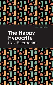 The Happy Hypocrite, Beerbohm Max