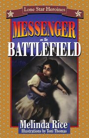 Messenger on the Battlefield, Rice Melinda