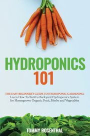 Hydroponics 101, Rosenthal Tommy