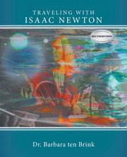 Traveling With Isaac Newton, Ten Brink Dr. Barbara