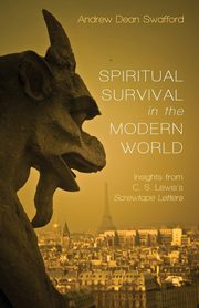 Spiritual Survival in the Modern World, Swafford Andrew Dean