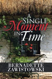A Single Moment in Time, Zawistowski Bernadette