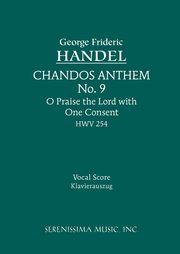 O Praise the Lord with One Consent, HWV 254, Handel George Frideric
