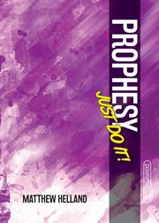Prophesy-Just Do It!, Helland Matthew