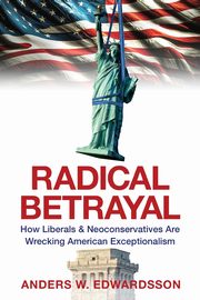 Radical Betrayal, Edwardsson Anders W.