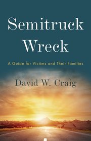 Semitruck Wreck, Craig David W.