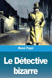 Le Dtective bizarre, Pujol Ren