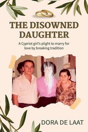 THE DISOWNED DAUGHTER, De Laat Dora